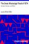 [Gutenberg 31889] • The Great Mississippi Flood of 1874: Its Extent, Duration, and Effects